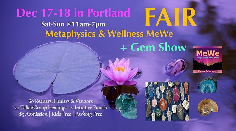 MeWe Metaphysics & Wellness Fair + Gem Show in Portland, 65 Booths\/20 Talks