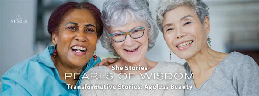 She Stories |Pearls of Wisdom: Transformative Stories. Ageless Beauty.