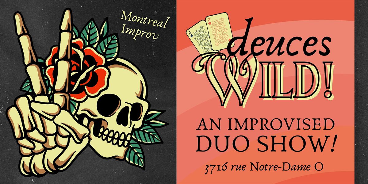 Deuces Wild! ( An Improvised Duo Show) \/ Montreal Improv