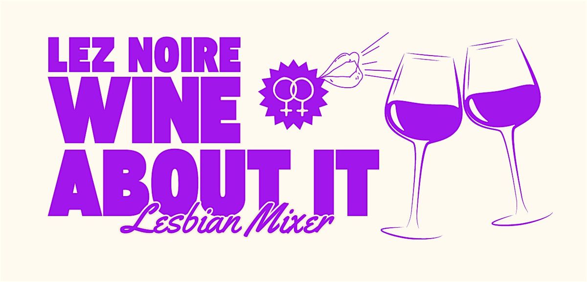 Wine About It Lesbian Mixer