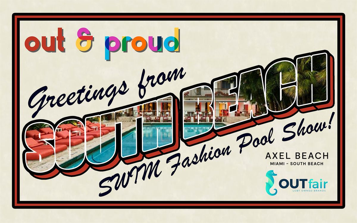 out & proud \u2022 "Greetings from South Beach" SWIM Fashion Pool Show