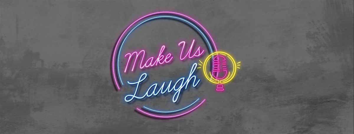 Make Us Laugh Comedy Show!