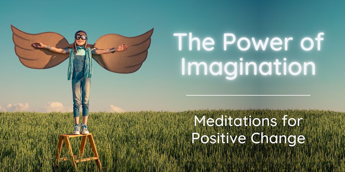 (Sat) The Power of Imagination: 3-week Meditation Course