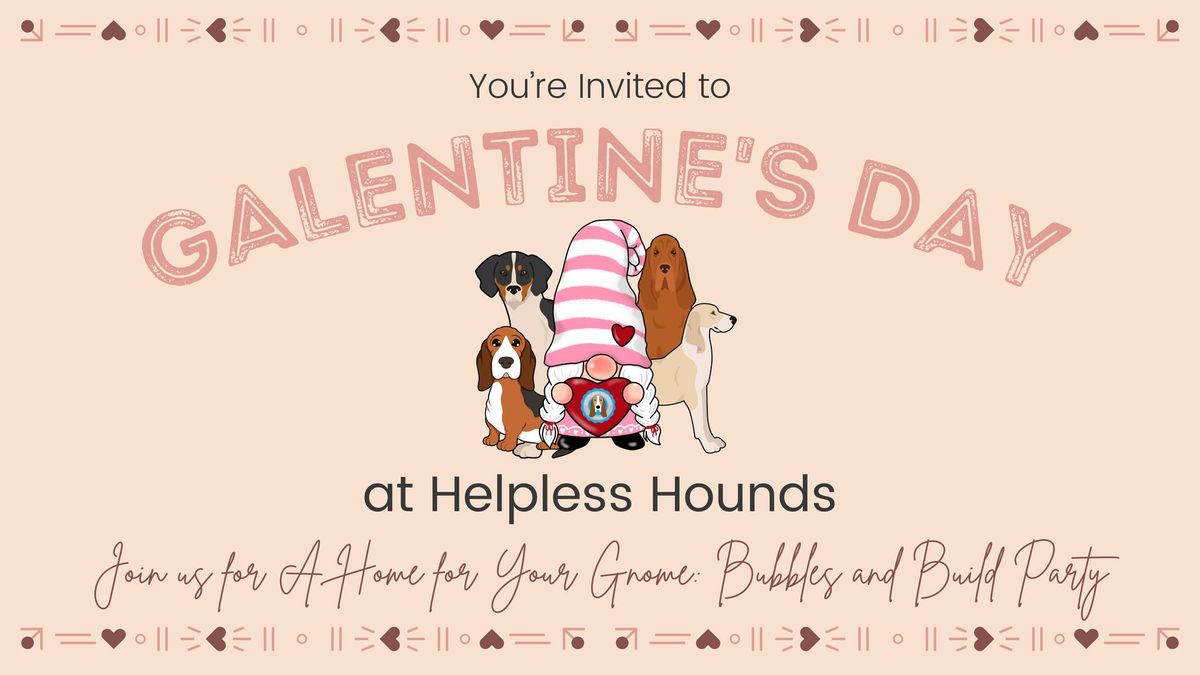 A Home for Your Gnome: Bubbles and Build Galentine's Day Event