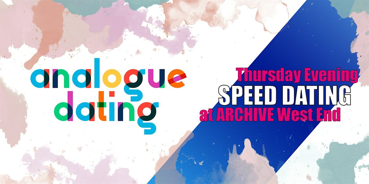 ANALOGUE DATING: Speed Dating at ARCHIVE