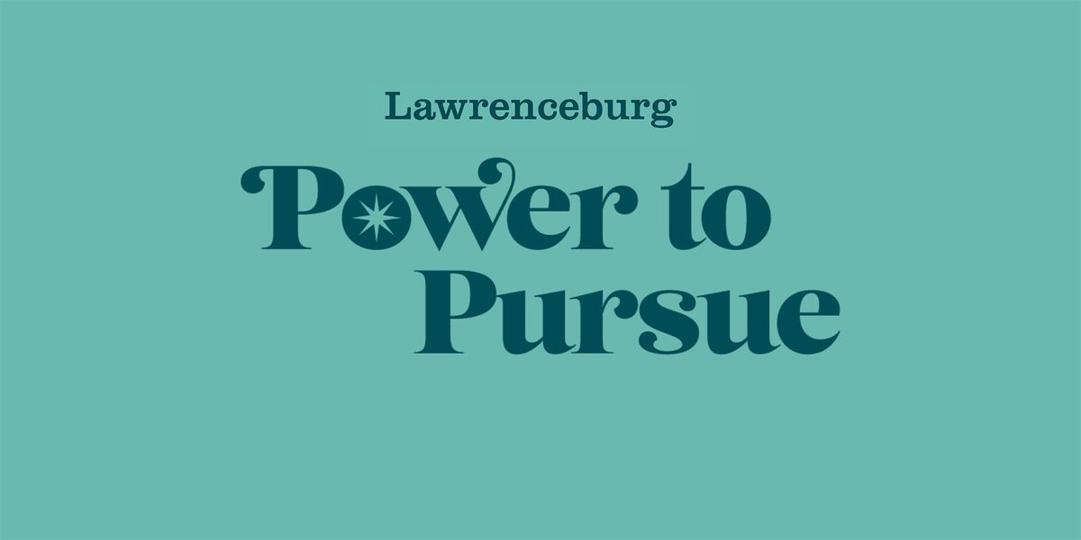 Power to Pursue Lawrenceburg: Chasing Your Dreams