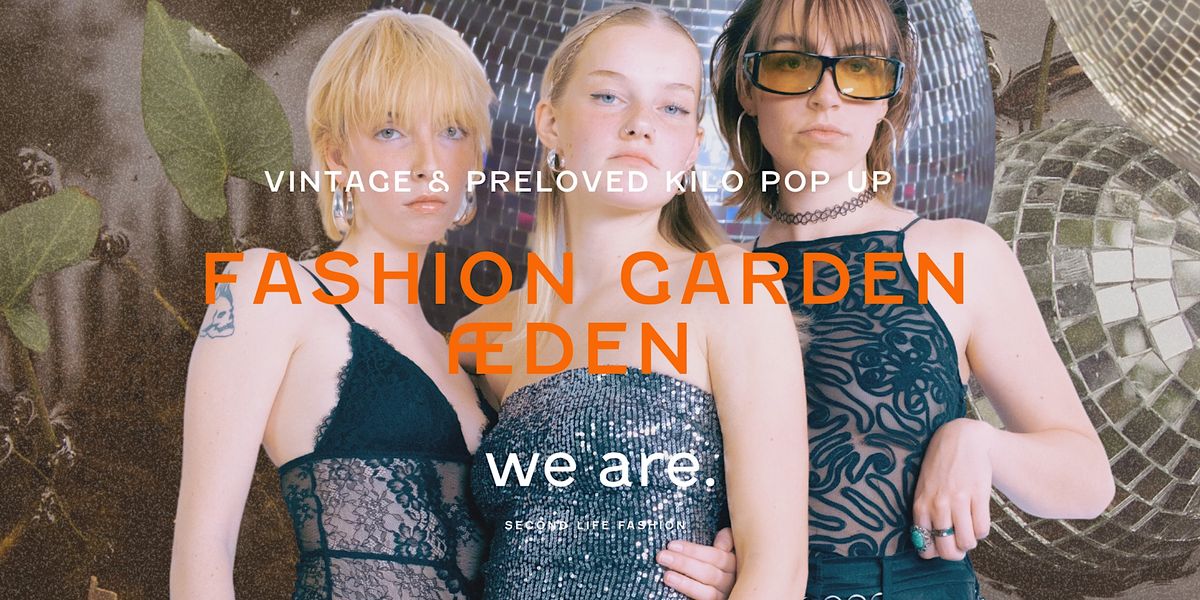 Fashion Garden im \u00c6DEN - Berlin -  Vintage Kilo Pop-up