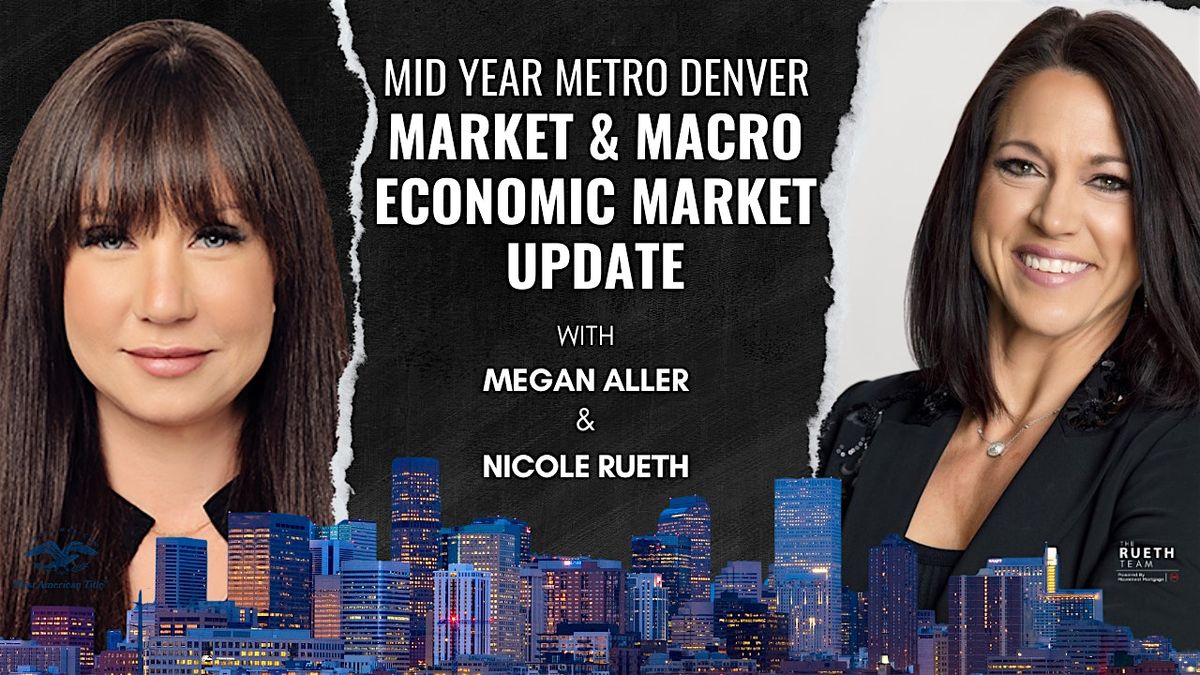 Mid Year Metro Denver Market & Economic Update