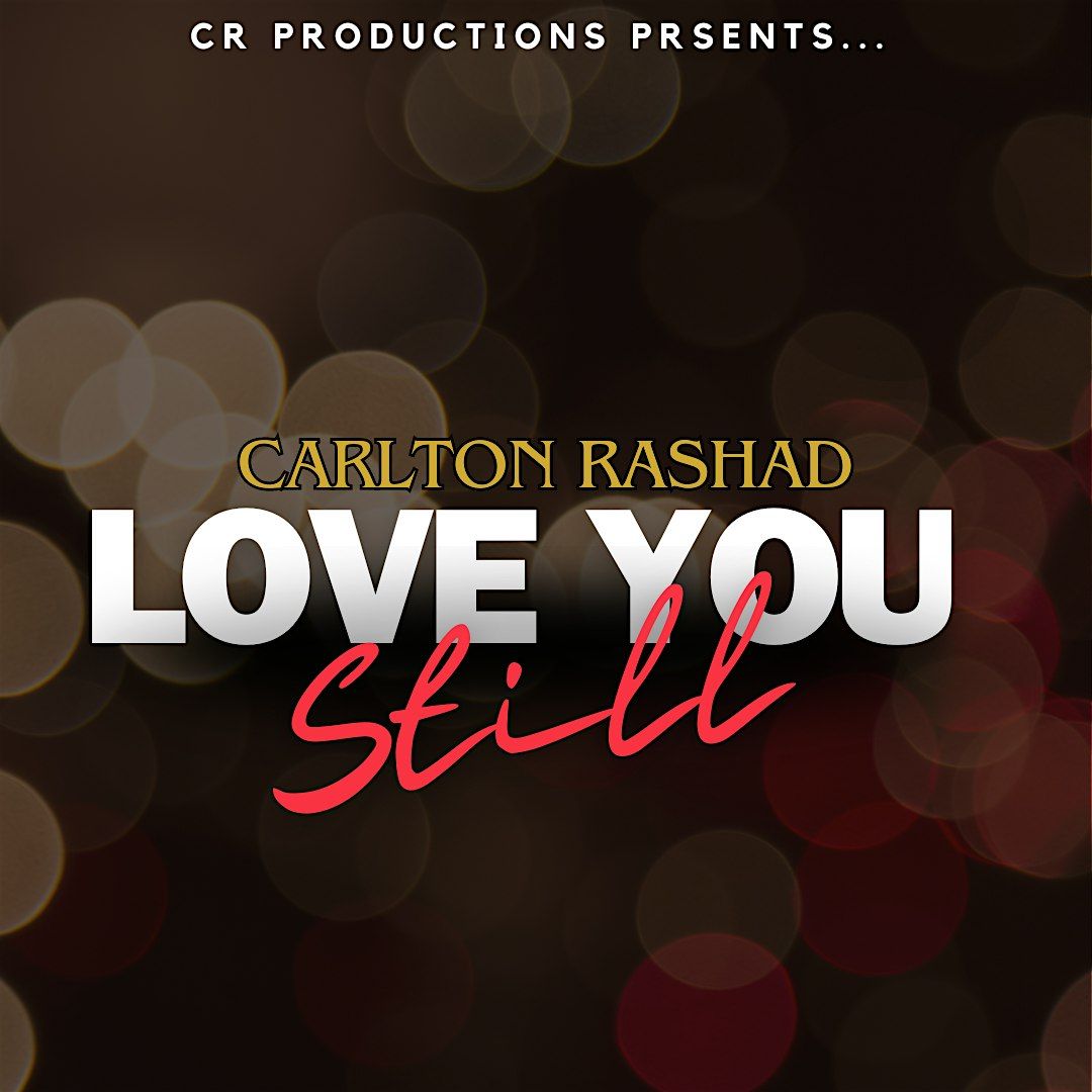 Carlton Rashad: Love You Still!