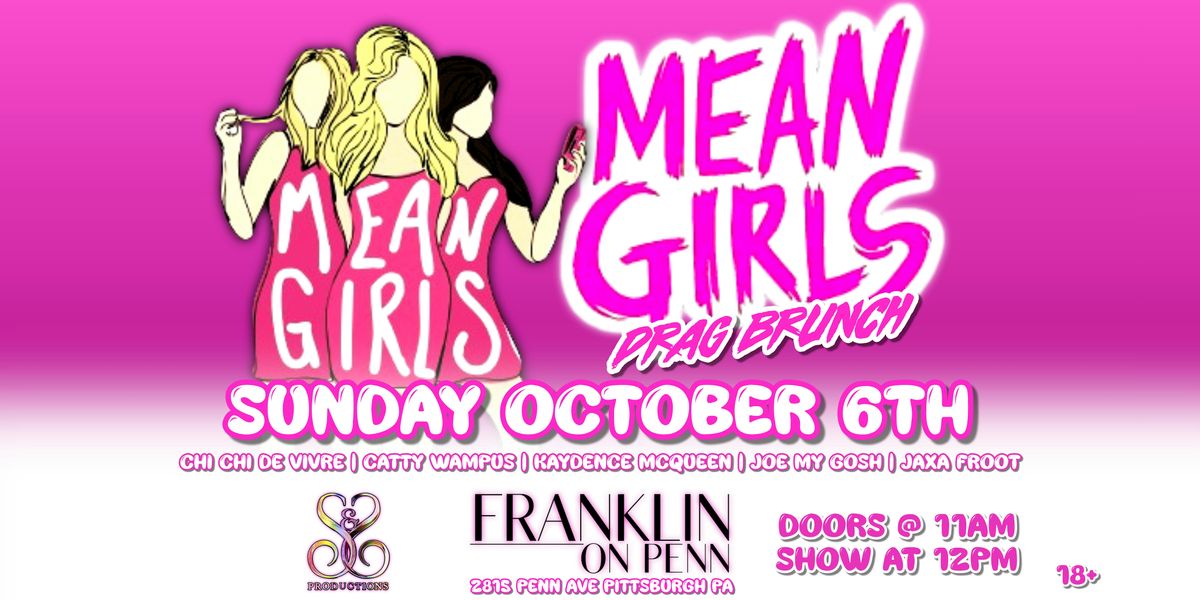 MEAN GIRLS DRAG BRUNCH AT FRANKLIN ON PENN