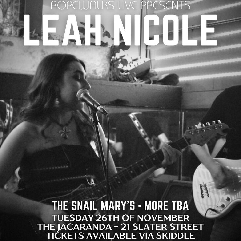 Leah Nicole, The Snail Mary's, More TBA