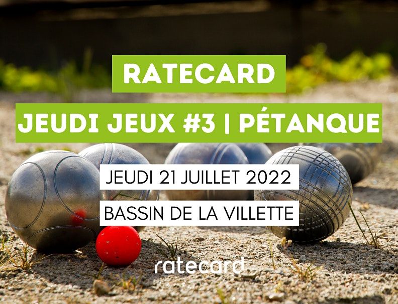 Ratecard Jeudi Jeux #3 | 21\/07\/22 | Afterwork P\u00e9tanque | Paris