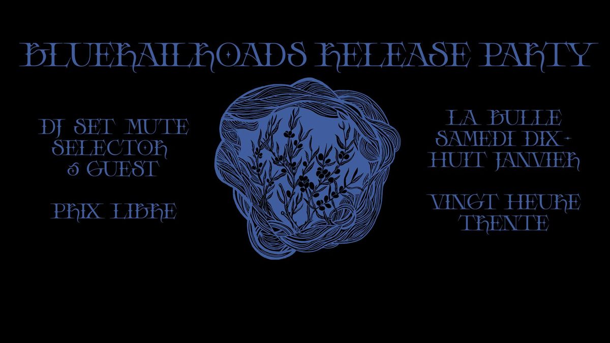 ||-|--|||  BLUERAILROADS RELEASE PARTY  |||--|-||