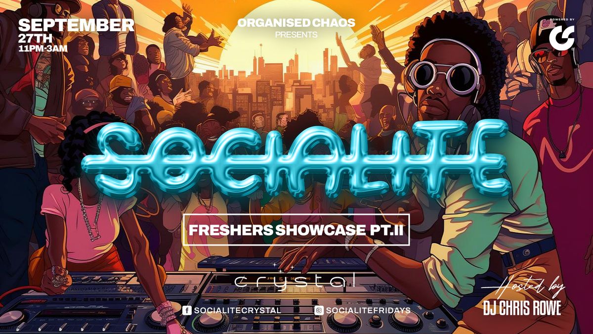 Socialite Fridays | Freshers Showcase Pt. 2 | Crystal