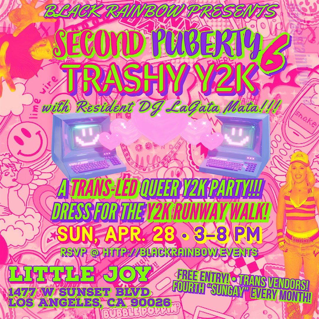 SECOND PUBERTY 6: TRASHY Y2K \u2014 A Trans-Led, Queer Y2K Party!!!