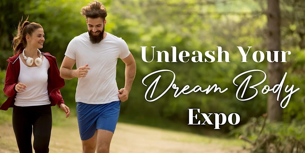 Unleash Your Dream Summer Body Expo