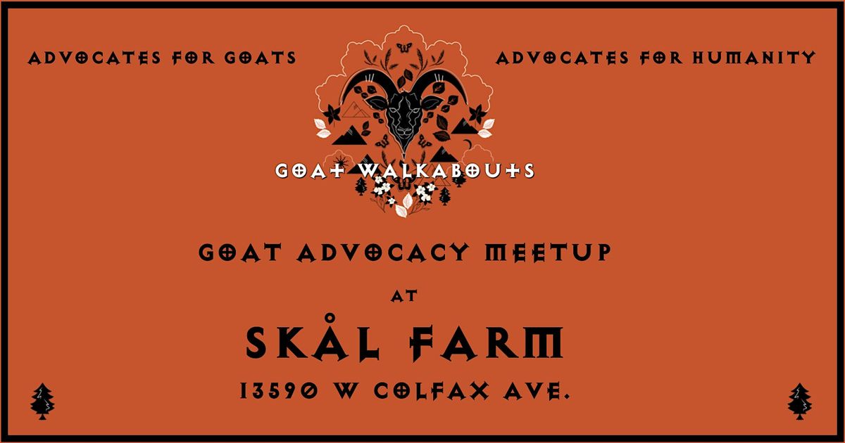 GOAT WALKABOUTS ADVOCACY MEETUP (SK\u00c5L FARM)