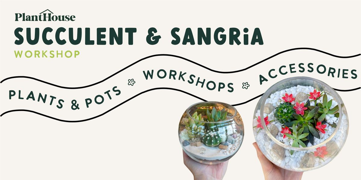 Succulent & Sangria Terrarium Workshop