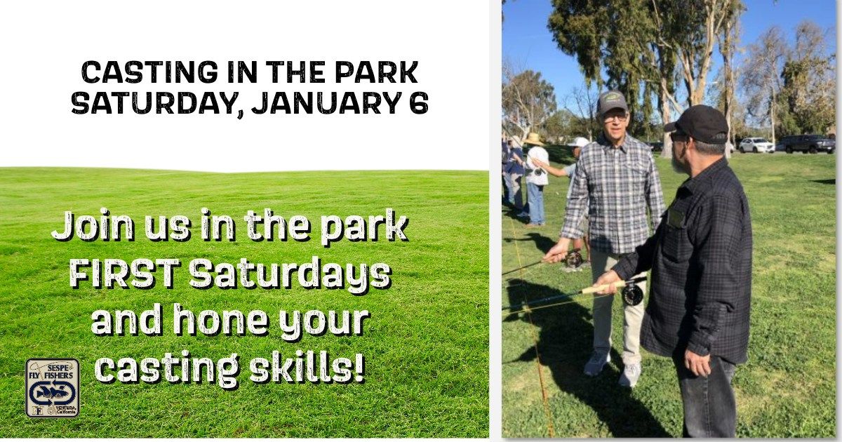 SESPE FLY FISHERS "First Saturdays" casting in the park with lead Tom Hall