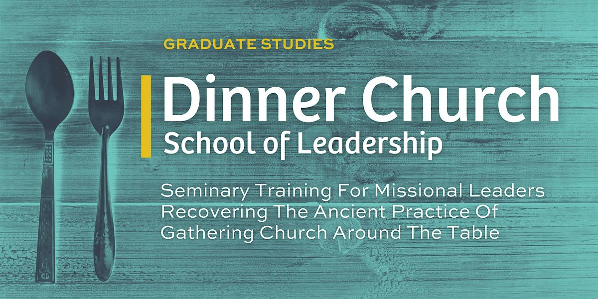 Dinner Church School of Leadership - 2024-2025 Registration