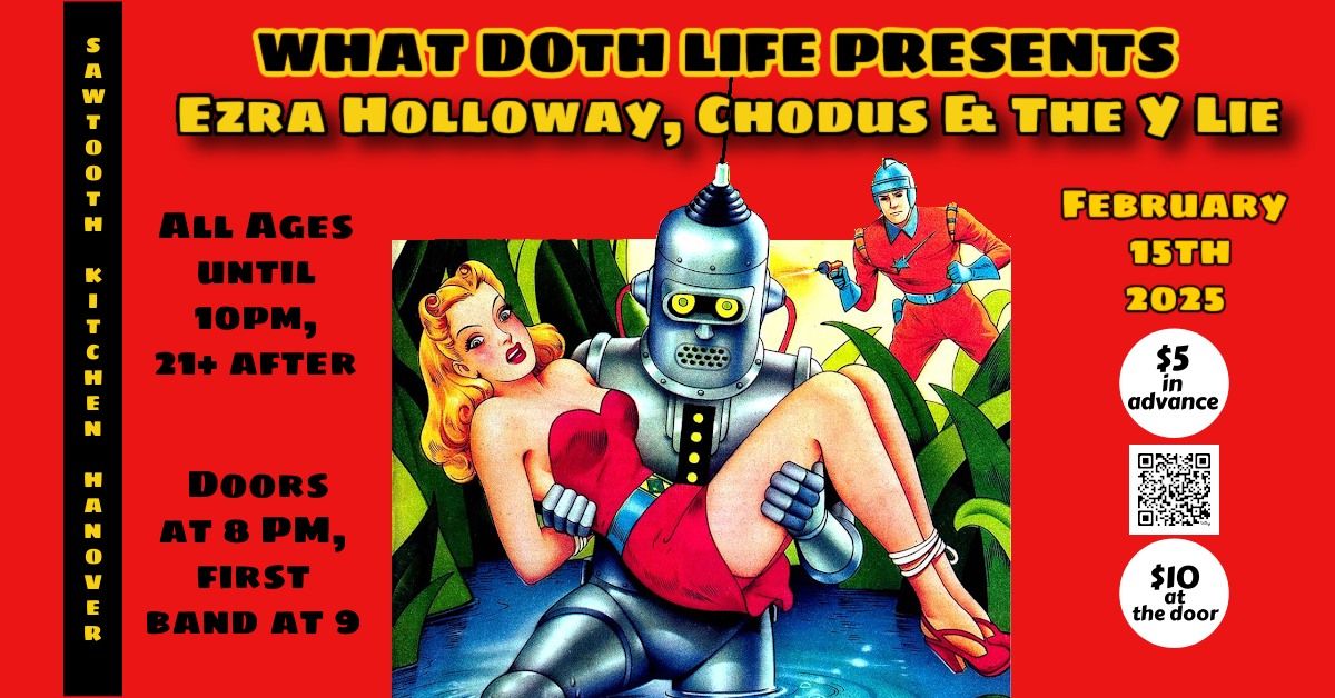 WDL & Sawtooth Kitchen present: Chodus, The Y Lie, Ezra Holloway