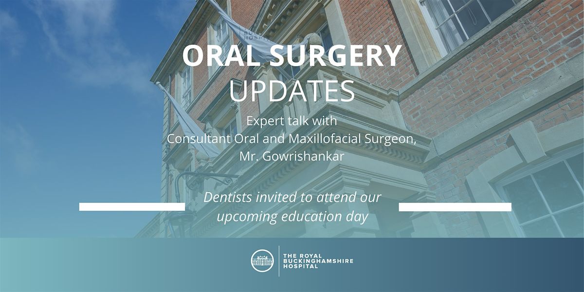 Oral Surgery Updates with Consultant Oral and Maxillofacial Surgeon