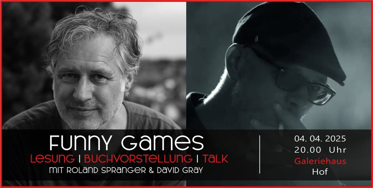 "Funny Games\u201c mit Roland Spranger & David Gray | Zeilen & Zoigl noir