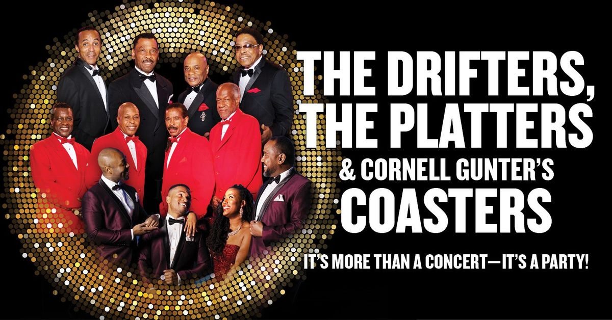 The Drifters, The Platters & Cornell Gunter\u2019s Coasters