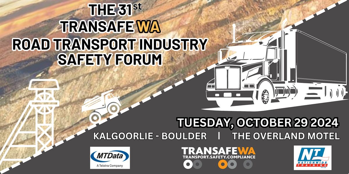 The 31st TRANSAFE WA Road Transport Industry Safety Forum