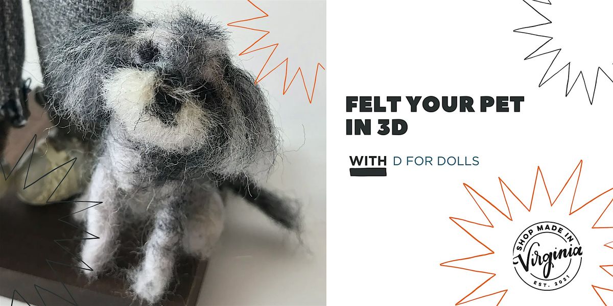 Felt Your Pet in 3D w\/ D for Dolls