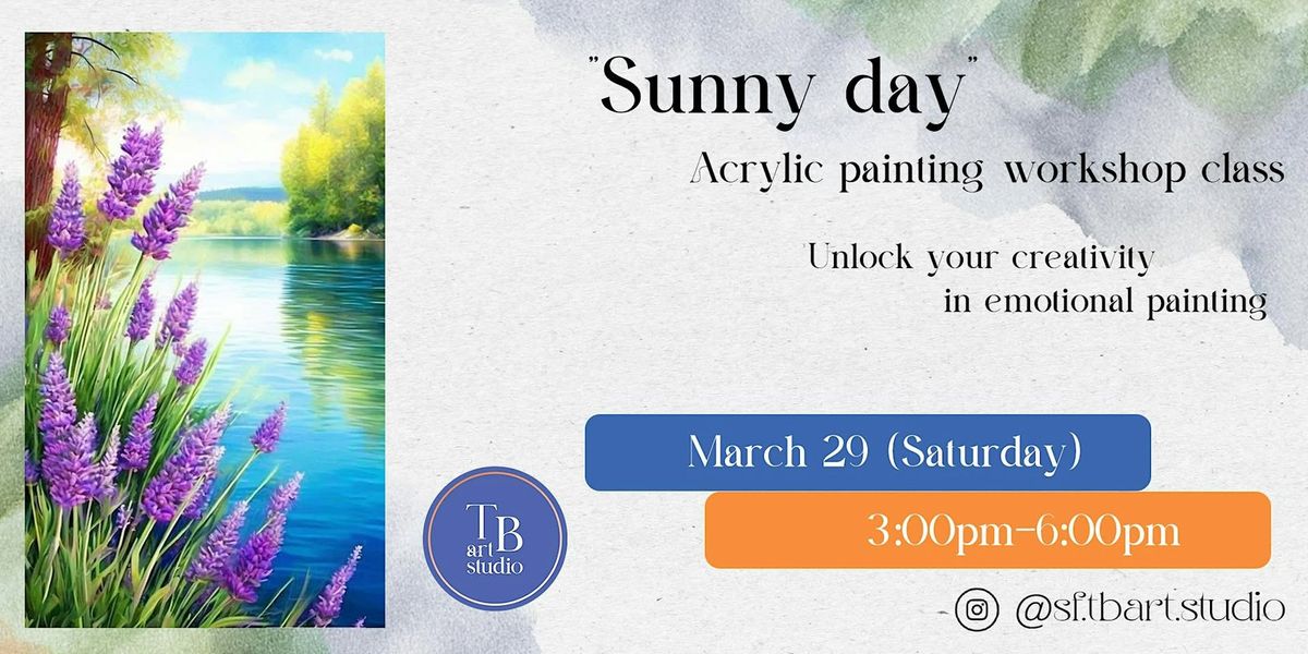 Acrylic sip&paint workshop  "Sunny day" with the "TBArt Studio".