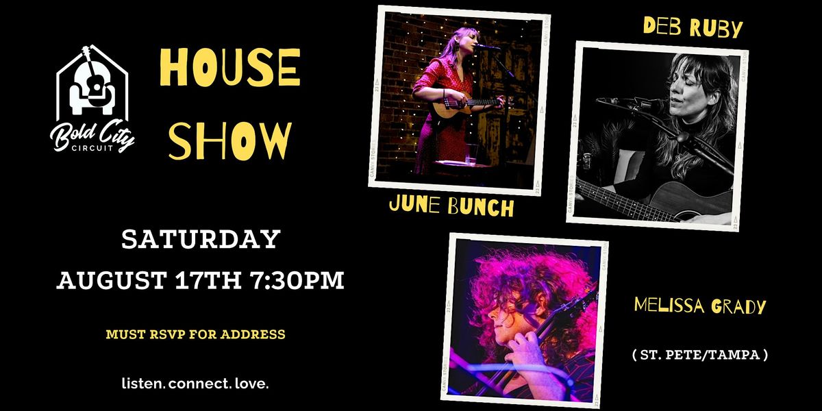 House Show: June Bunch, Deb Ruby, Melissa Grady