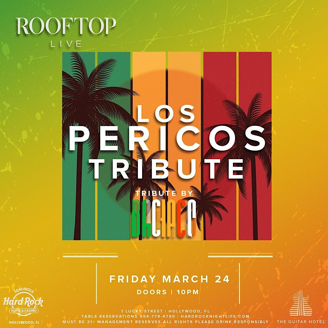 LOS PERICOS live Tribute by BACHACO! Friday March 24th @ La Terraza Rooftop