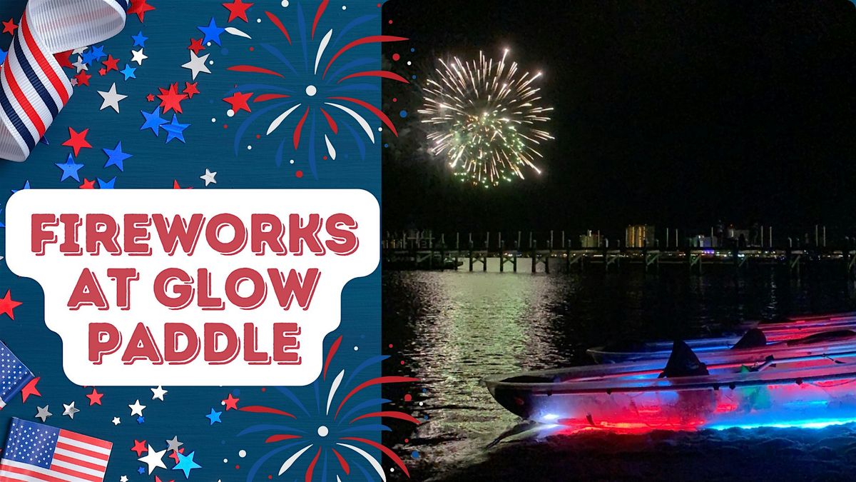 4th of July Fireworks at Glow Paddle