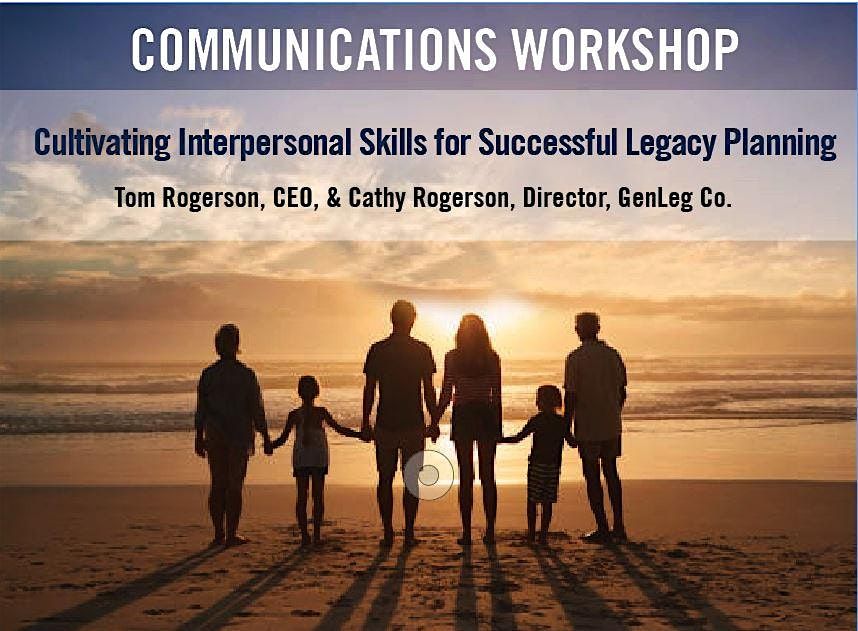 Workshop: Cultivating Interpersonal Skills for Successful Legacy Planning