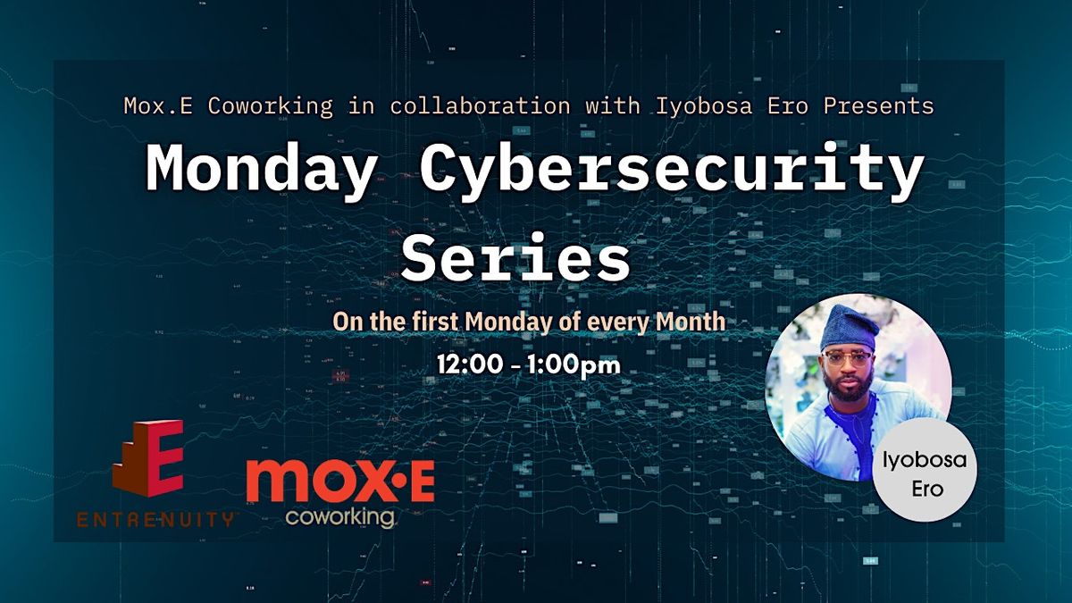 Monday Cybersecurity Series at Mox.E