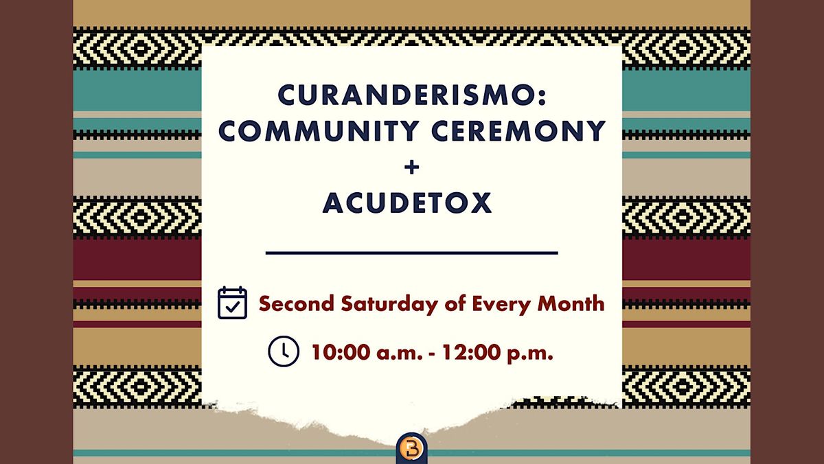 Ancestral Healing: Curanderismo Community Ceremony + AcuDetox