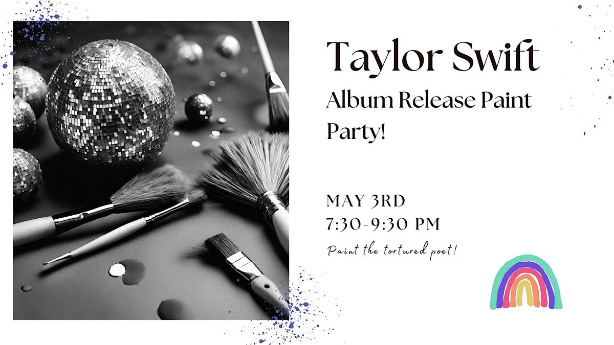 Taylor Swift album release Paint Party: Paint your favorite Taylor!