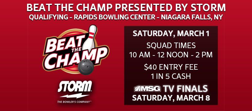 Beat The Champ Presented By Storm Qualifying - Rapids Bowling Center, Niagara Falls, NY