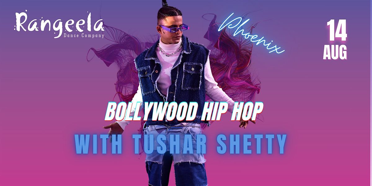 Bollywood Hip Hop Workshop with Tushar Shetty (Phoenix)