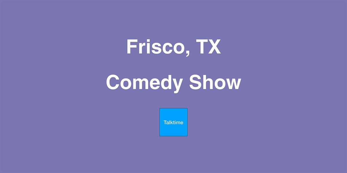 Comedy Show - Frisco