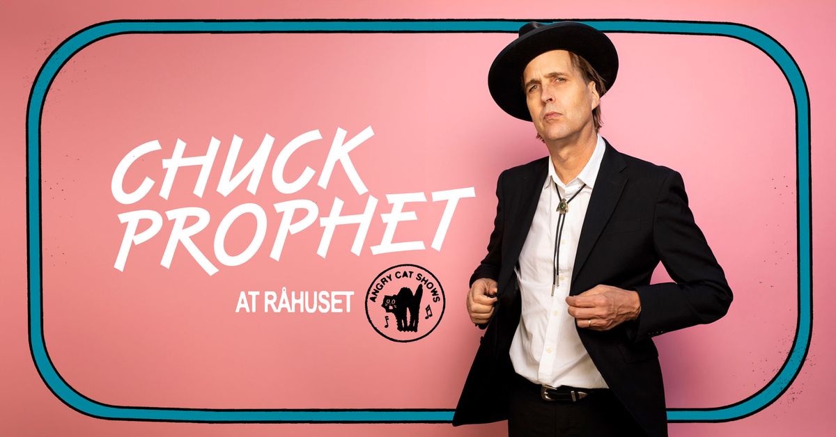 Chuck Prophet (US) + support | R\u00e5huset [UDSOLGT]