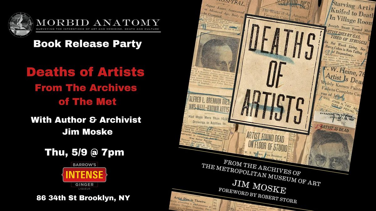 Morbid Anatomy Book Launch: Deaths of Artists by Jim Moske