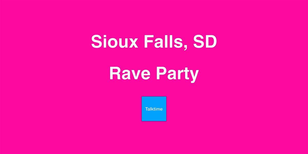 Rave Party - Sioux Falls