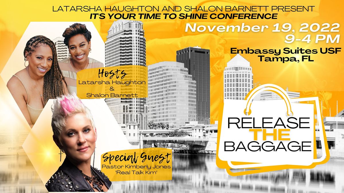 It's Your Time to Shine Presents : Release The Baggage