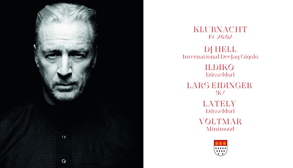 Klubnacht w\/ DJ Hell, Ildik\u00f3, Lars Eidinger, Lately & voltmar