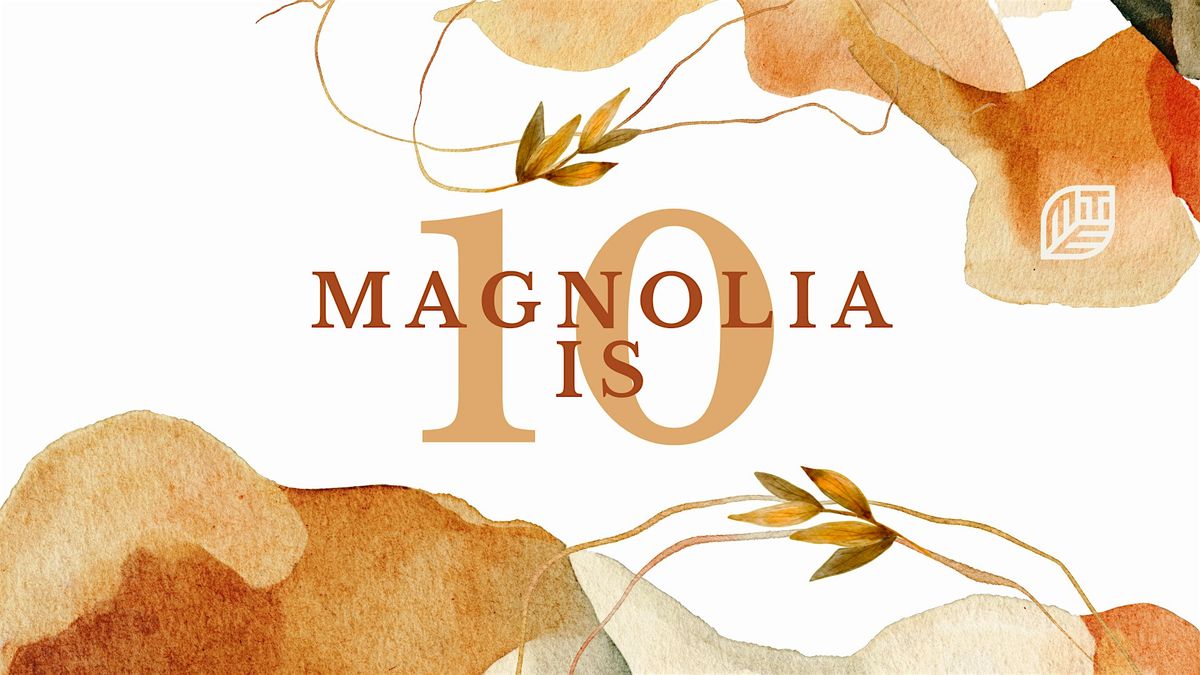 MAGNOLIA IS 10!