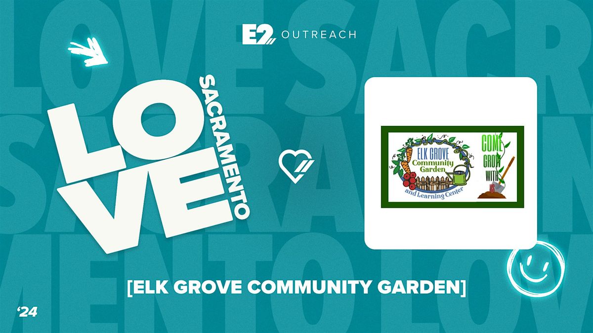 Love Sacramento: Elk Grove Community Garden