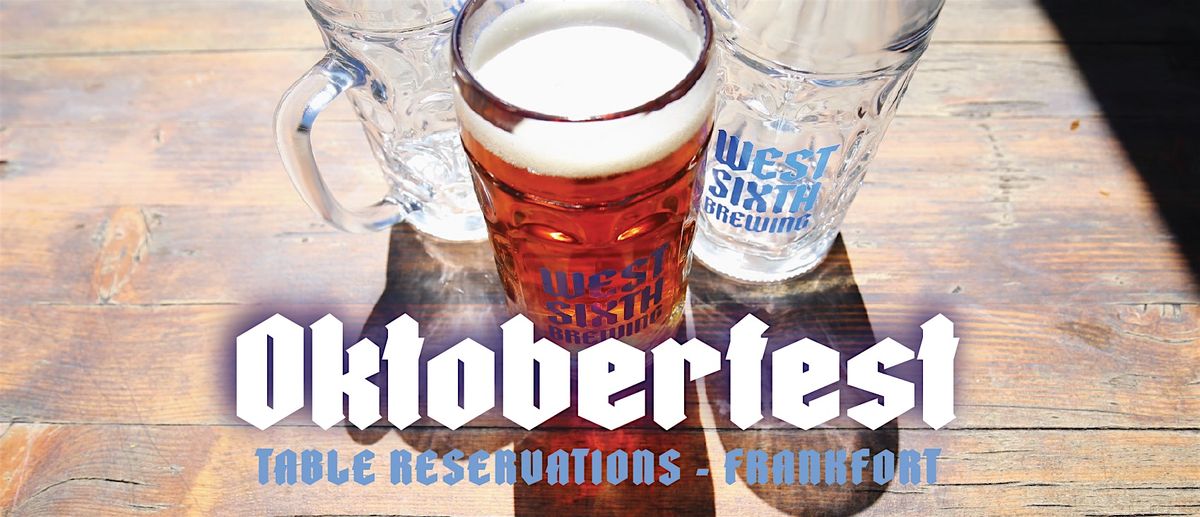 West Sixth Oktoberfest Table Reservation Packages - FRANKFORT