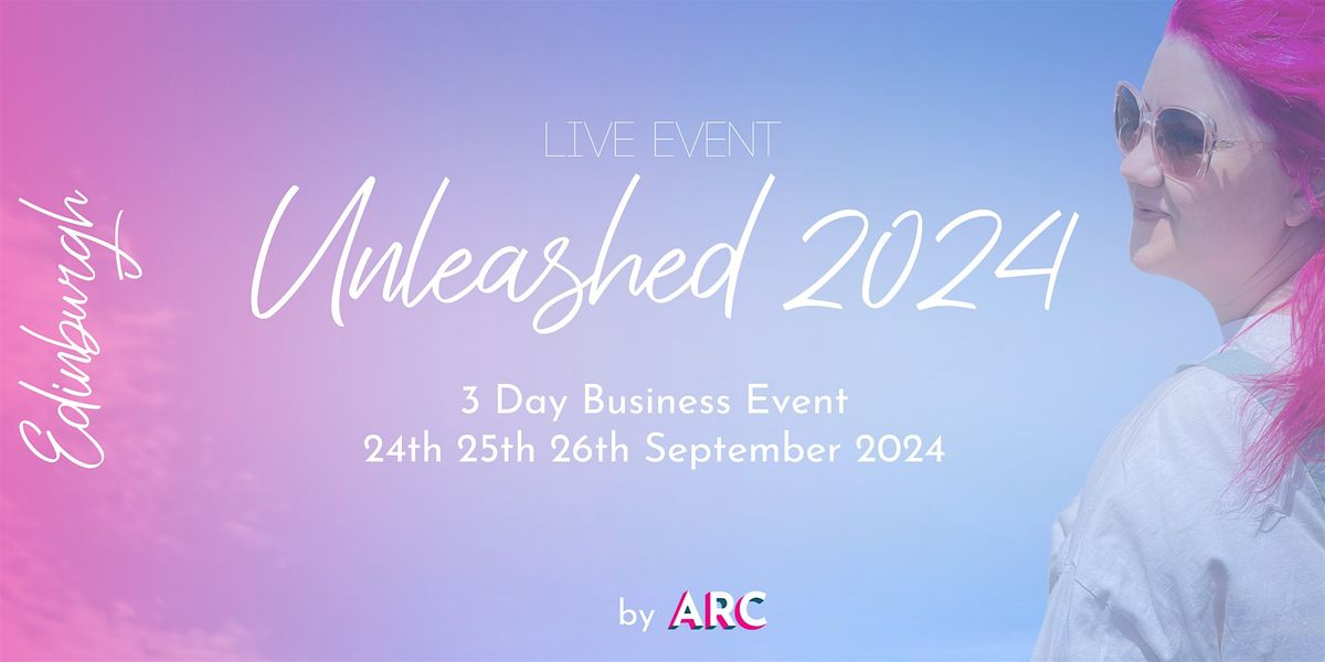 Unleashed; 3 Day Business Event